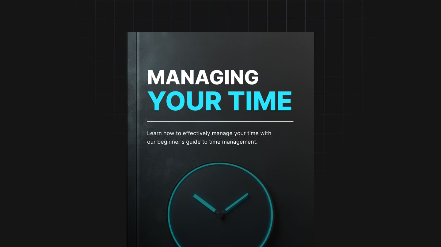 Managing your time